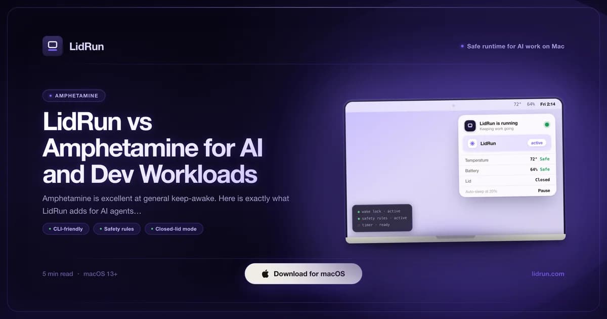 LidRun vs Amphetamine: which tool fits AI and dev work?